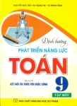 ĐỊNH HƯỚNG PHÁT TRIỂN NĂNG LỰC TOÁN LỚP 9 - TẬP 1 (Bám sát SGK Kết nối tri thức với cuộc sống)